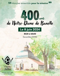 400 ans de ND de Banelle - Marcher ensemble pour la mission