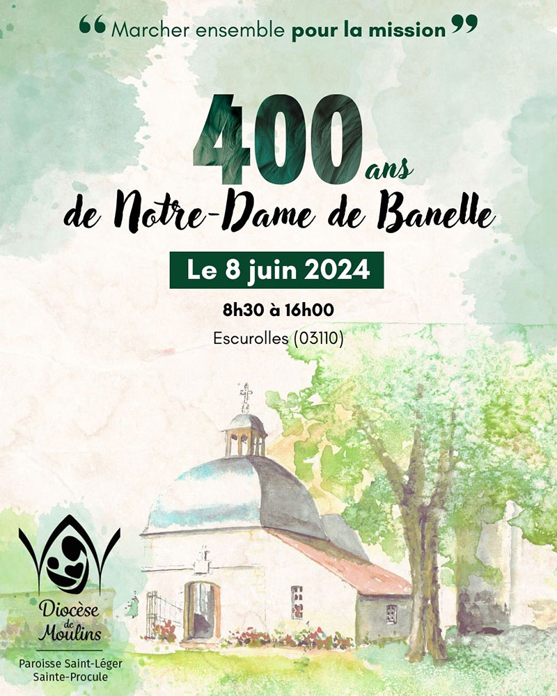 400 ans de ND de Banelle - Marcher ensemble pour la mission